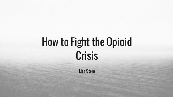 How to Fight the Opioid Crisis
