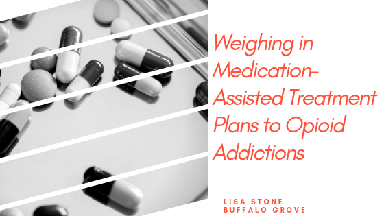 Weighing in Medication-Assisted Treatment Plans to Opioid Addictions